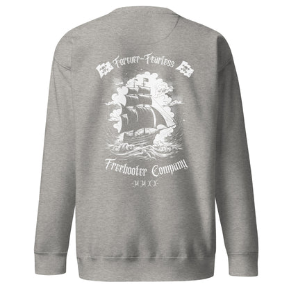 "Forever Fearless" Freebooter Premium Sweatshirt