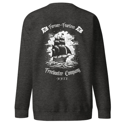 "Forever Fearless" Freebooter Premium Sweatshirt